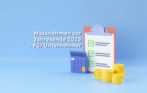 Maßnahmen vor Jahresende 2025 - Für alle Steuerpflichtigen