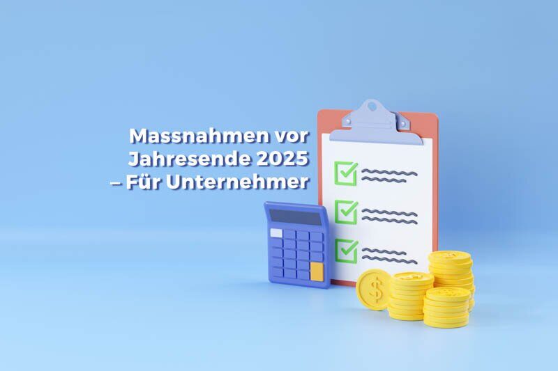 Maßnahmen vor Jahresende 2025 - Für Unternehmer